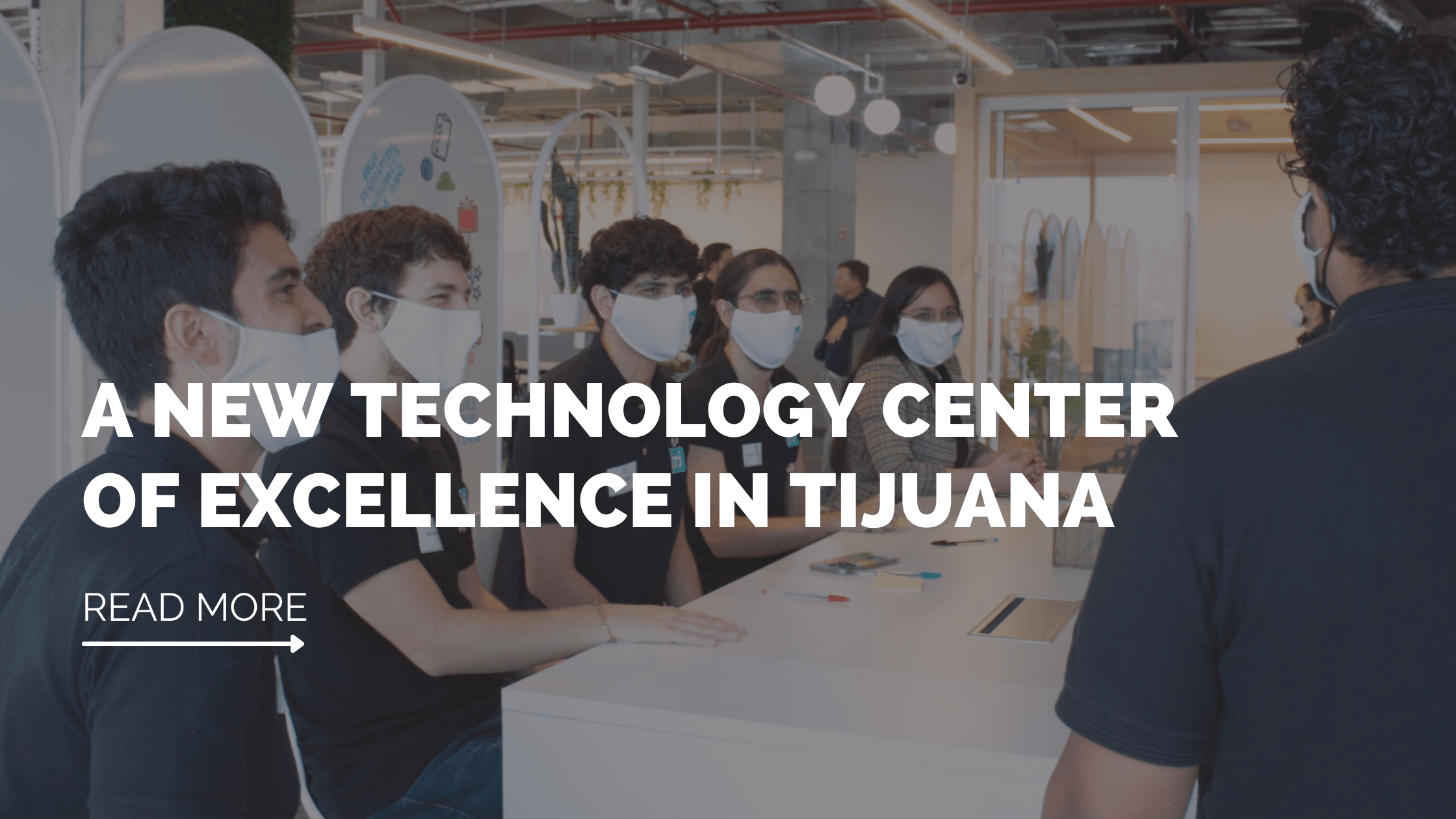 A new center of excellence in Tijuana by ITJ
