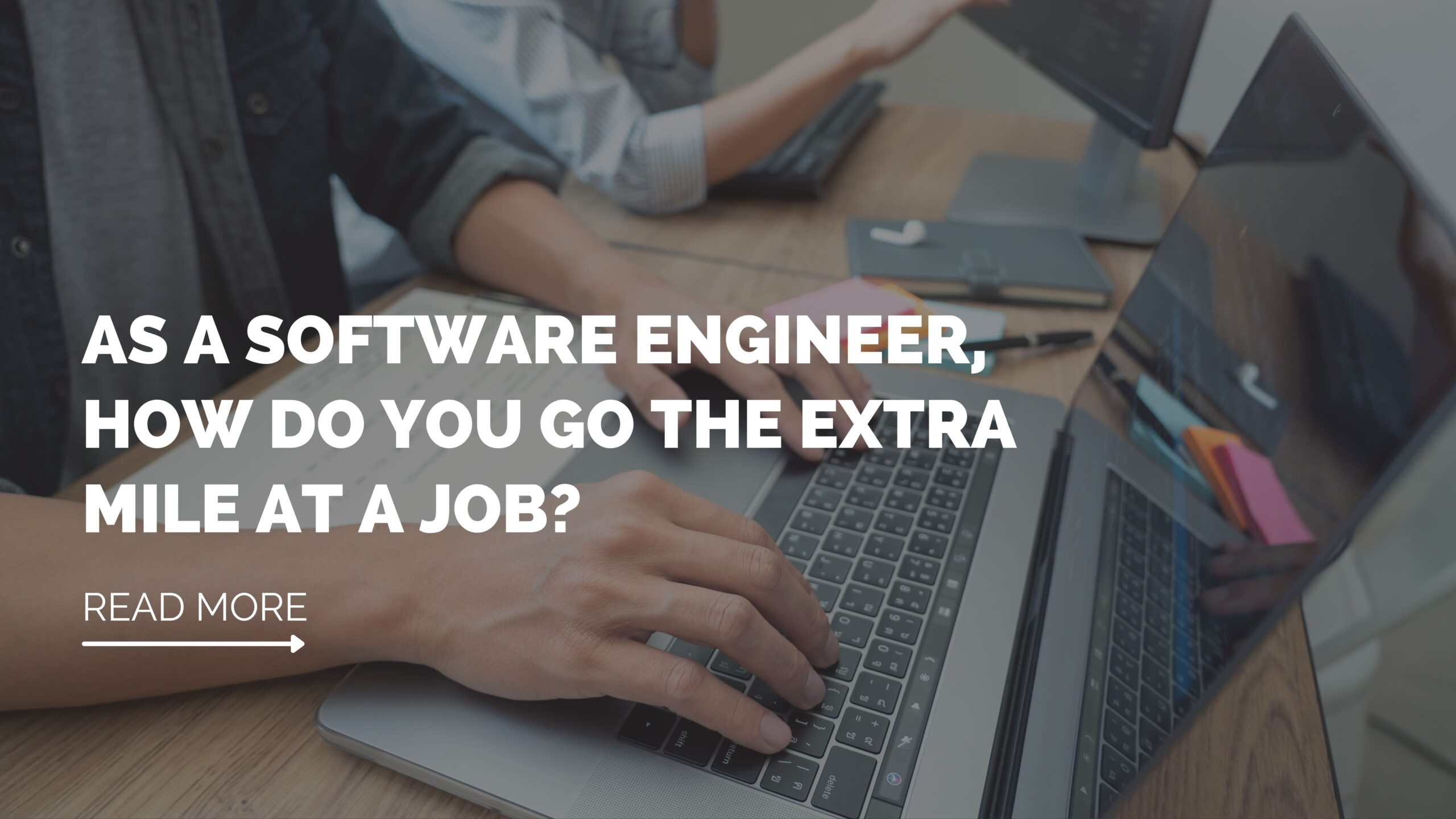 software engineering career and how to go the extra mile