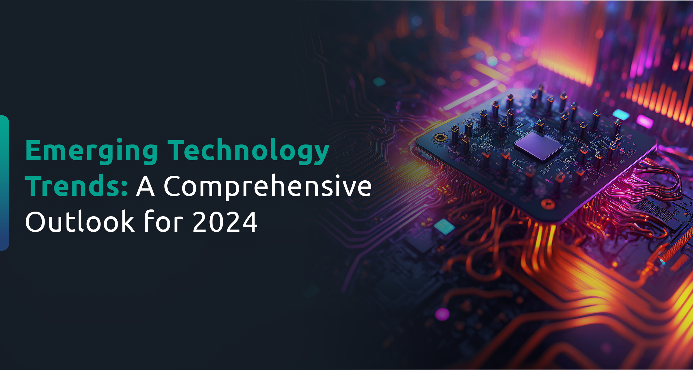 Emerging Technology Trends: A Comprehensive Outlook for 2024