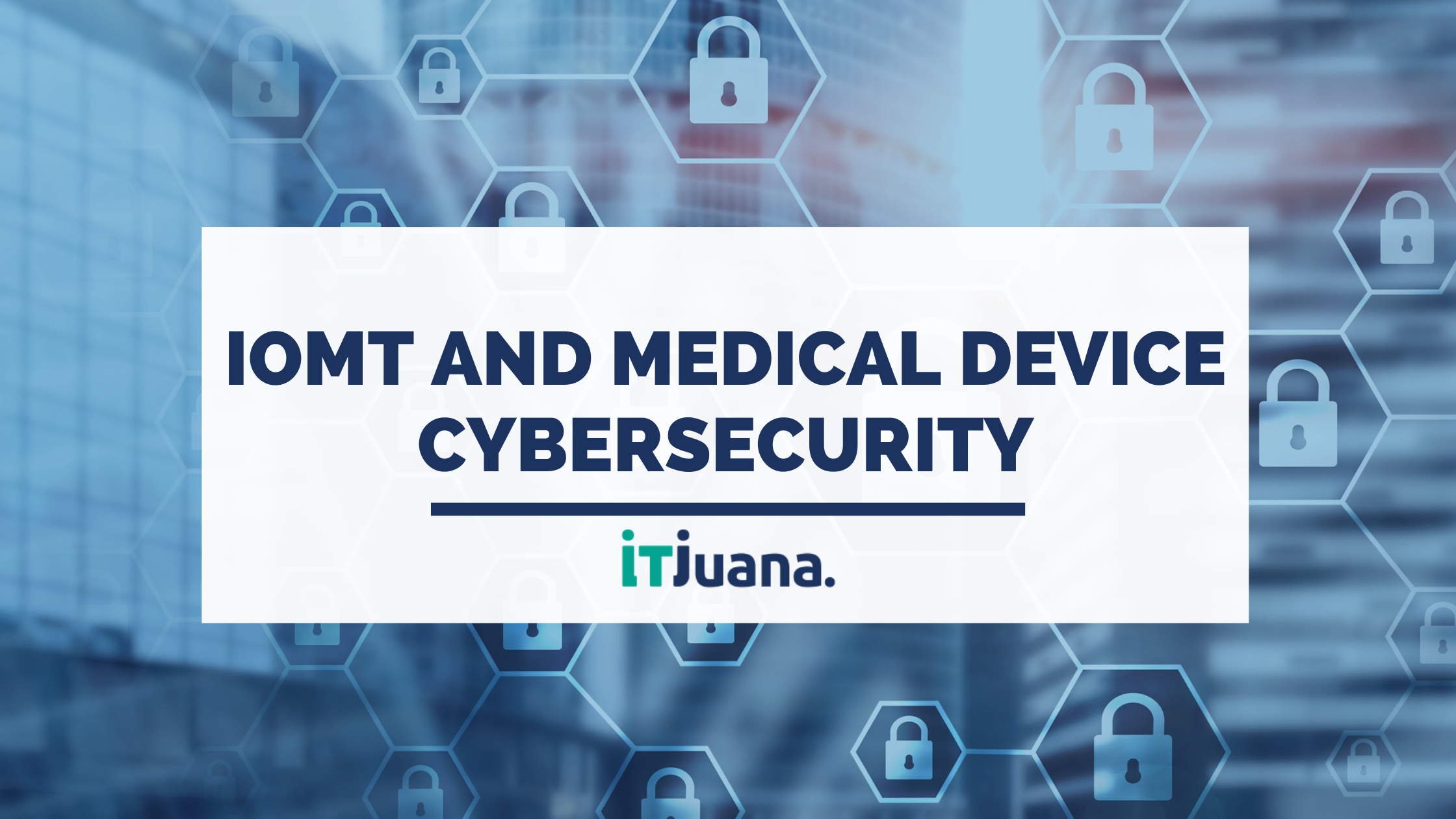 IOMT and medical device cybersecurity ITJ