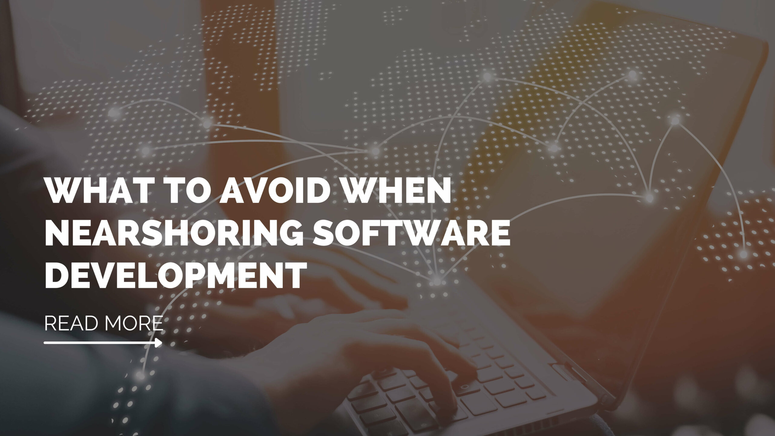 What to avoid when nearshoring software development ITJ